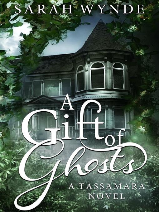 Title details for A Gift of Ghosts by Sarah Wynde - Available